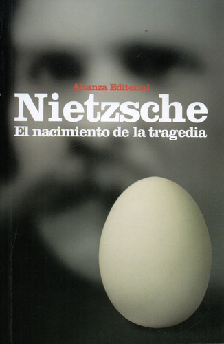El Nacimiento De La Tragedia - Nietzsche - Alianza