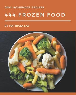 Libro Omg! 444 Homemade Frozen Food Recipes : A Timeless ...