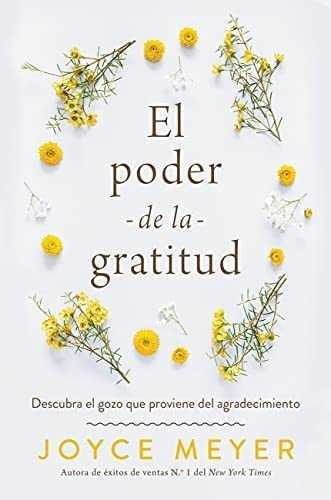 A Gratitud/ Descubra El Gozo Que Proviene Del Agradecimiento, De Meyer, Joyce. Editorial Jucum / Faith Words En Español