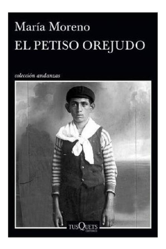Libro - El Petiso Orejudo - Maria Moreno - Tusquets - Libro