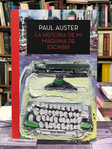 Imagen 1 de 2 de La Historia De Mi Máquina De Escribir - Paul Auster