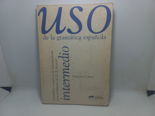 Livro - Uso De La Gramática Española - Francisca Castro