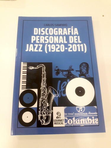 Discografía Personal Del Jazz (1920-2011) - Carlos Sampayo