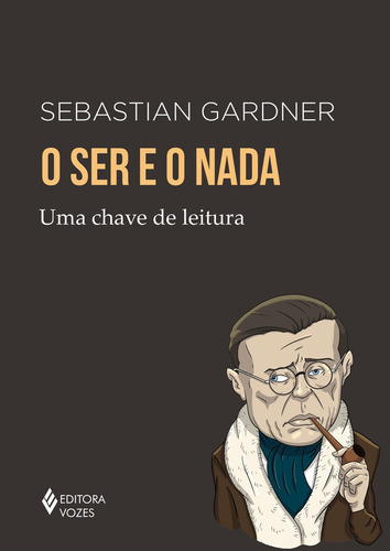 O Ser E O Nada: O Ser E O Nada, De Sebastian Gardner. Série Não Aplica, Vol. Não Aplica. Editora Vozes, Capa Mole, Edição Unica Em Português