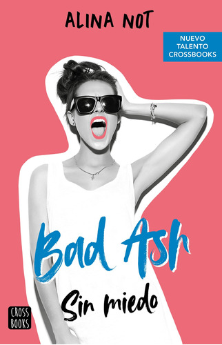 Bad Ash 2. Sin miedo, de Not, Alina. Serie Ficción Editorial Crossbooks México, tapa blanda en español, 2022