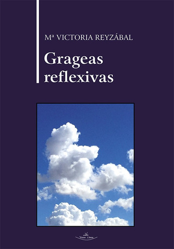 Grageas Reflexivas, De Mª Victoria Reyzábal. Editorial Vision Libros, Tapa Blanda En Español, 2022