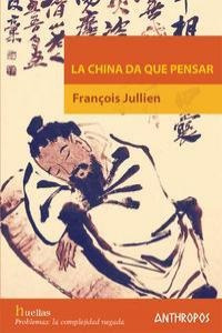 China Da Que Pensar,la - Jullien,françois