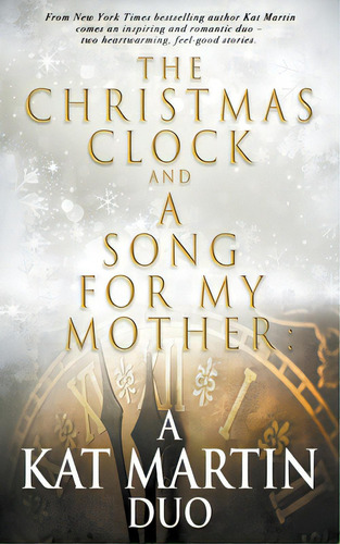 The Christmas Clock/a Song For My Mother: A Kat Martin Duo, De Martin, Kat. Editorial Wolfpack Pub, Tapa Blanda En Inglés