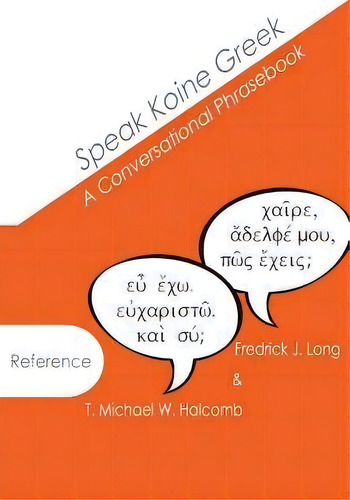 Speak Koine Greek, De T Michael W Halcomb. Editorial Glossahouse, Tapa Blanda En Inglés