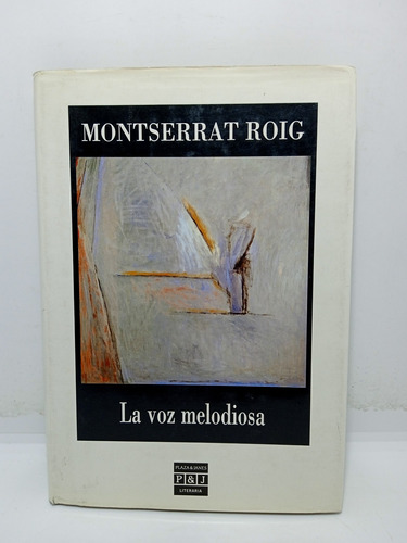 La Voz Melodiosa - Monserrat Roig - Literatura Española 