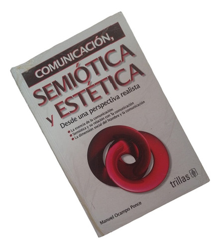 Comunicacion, Semiotica Y Estetica De Manuel Ocampo Ponce