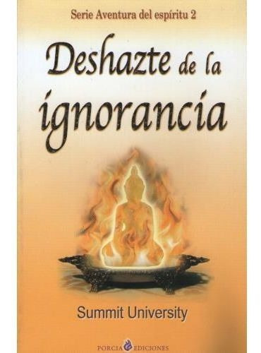 Deshazte De La Ignorancia, De Summit University. Editorial Porcia Edicione En Español