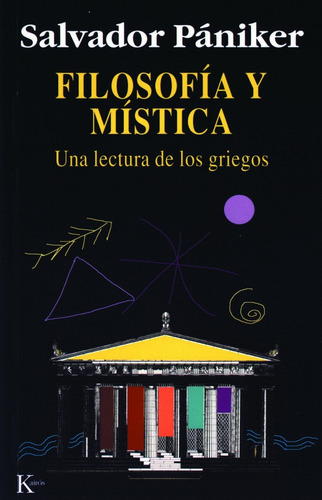 Filosofía y mística: Una lectura de los griegos, de Pániker, Salvador. Editorial Kairos, tapa blanda en español, 2002