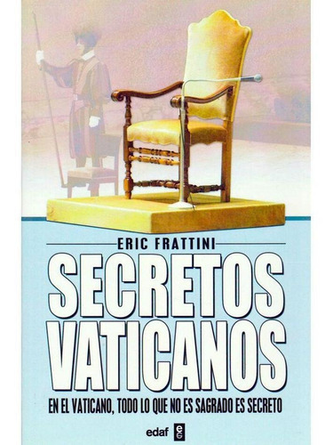 Secretos Vaticanos De San Pedro A Benedicto Xvi, De Eric Frattini. Editorial Urano En Español