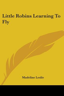 Libro Little Robins Learning To Fly - Leslie, Madeline