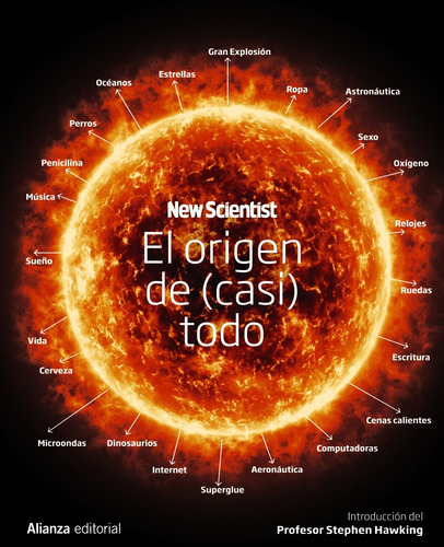 EL ORIGEN DE (CASI) TODO, de New Scientist. Serie Libros Singulares (LS) Editorial Alianza, tapa dura en español, 2017