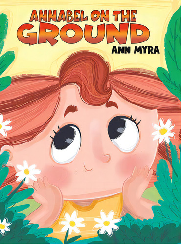 Annabel On The Ground, De Myra, Ann. Editorial Austin Macauley, Tapa Dura En Inglés