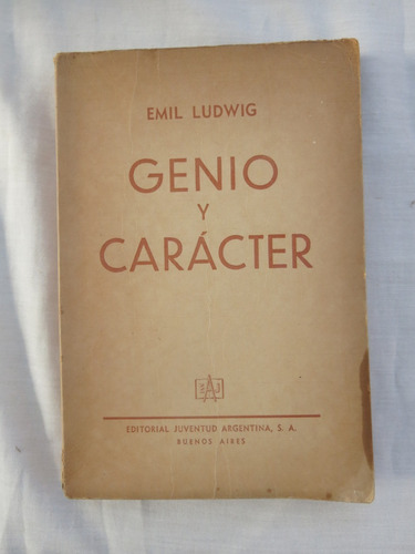 Genio Y Caracter - Emil Ludwig - Editorial Juventud