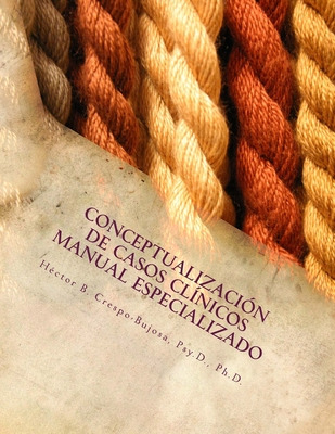 Libro Conceptualizaciã³n De Casos Clã­nicos: Manual Espec...