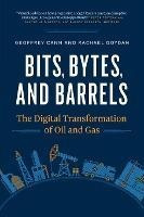 Bits, Bytes, And Barrels : The Digital Transfor (bestseller)