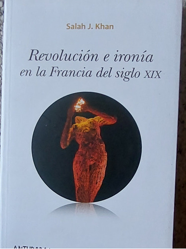 Revolucion E Ironia En La Francia Del Siglo Xix