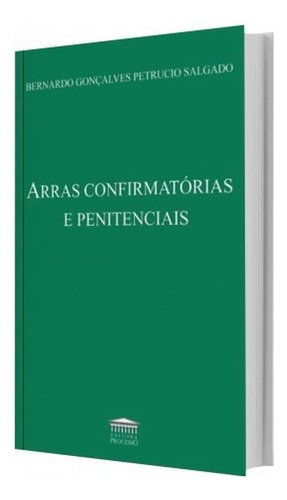 Arras Confirmatórias E Penitenciais, De Salgado, Bernardo Gonçalves Petrucio. Editora Processo, Capa Mole Em Português