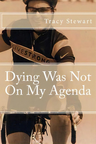 Dying Was Not On My Agenda, De Stewart, Tracy. Editorial Lightning Source Inc, Tapa Blanda En Inglés