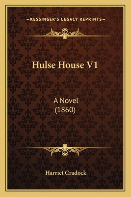 Libro Hulse House V1: A Novel (1860) - Cradock, Harriet