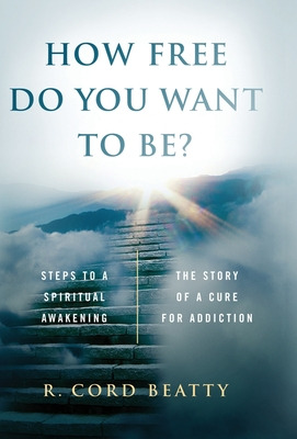 Libro How Free Do You Want To Be?: The Story Of A Cure Fo...
