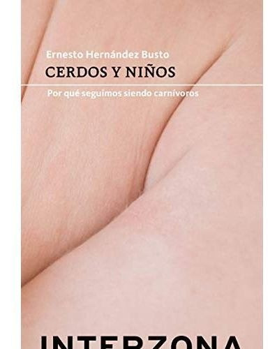 Cerdos Y Niños / Ernesto Hernández Busto / Interzona / Nuevo