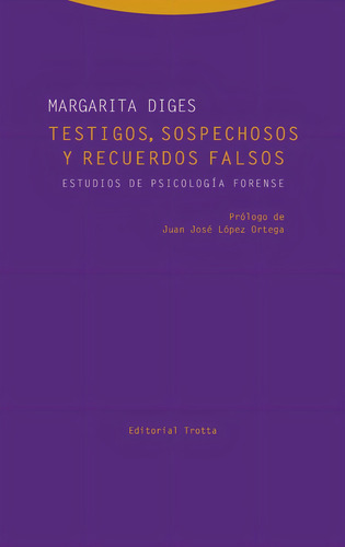 Testigos, Sospechosos Y Recuerdos Falsos: Estudios de psicologia forense, de Margarita Diges. Editorial Trotta, edición 1 en español
