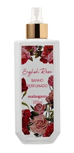 Banho Perfumado English Rose Mahogany + Brinde