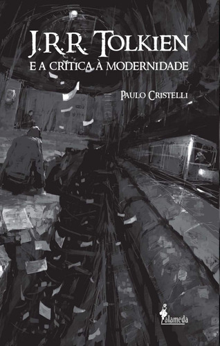 Libro J.r.r. Tolkien E A Critica À Modernidade - Paulo Crit