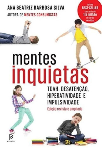 Mentes Inquietas, de Ana Beatriz Barbosa Silva. Editora PRINCIPIUM, capa mole, edição 2014 em português, 2019