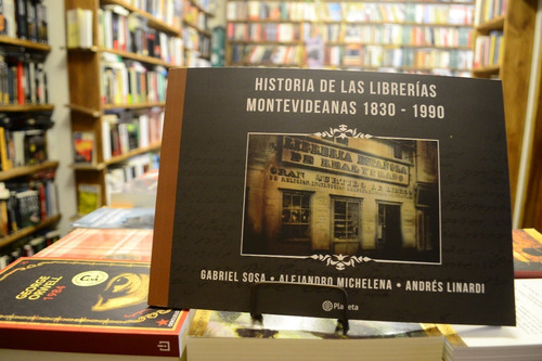 Historia De Las Librerías Montevideanas G Sosa - A Michelena