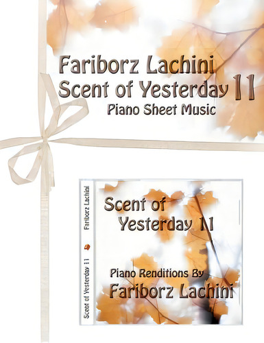 Scent Of Yesterday 11: Piano Sheet Music, De Lachini, Fariborz. Editorial Createspace, Tapa Blanda En Inglés