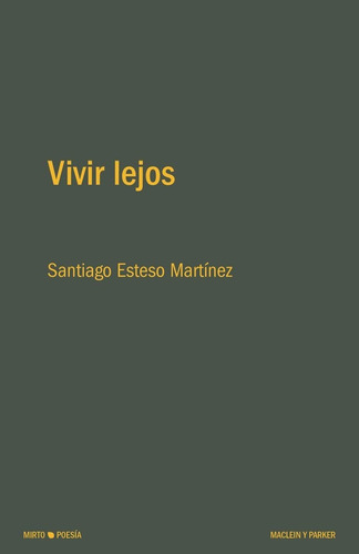 Vivir Lejos, De Esteso Martinez, Santiago. Editorial Maclein Y Parker En Español