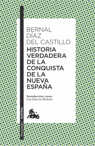 Historia Verdadera De La Conquista De La Nueva España, de •	DIAZ DEL CASTILLO, BERNAL. Serie Austral Editorial Austral México, tapa blanda en español, 2019