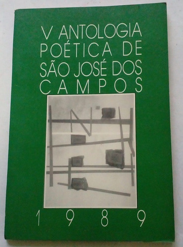 V Antologia Poética De São José Dos Campos - Fundação Cult.