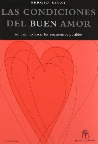 CONDICIONES DEL BUEN AMOR, LAS - SERGIO SINAY, de Sergio Sinay. Editorial Del Nuevo Extremo en español