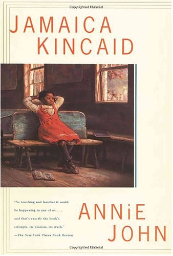 Jamaica Kincaid Annie John Una Novela A Novel
