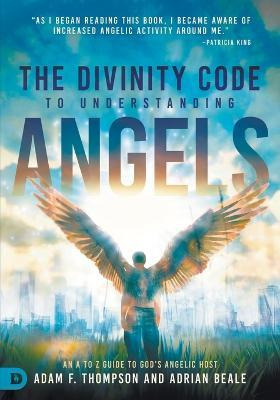 Divinity Code To Understanding Angels, The - Adam Thompson