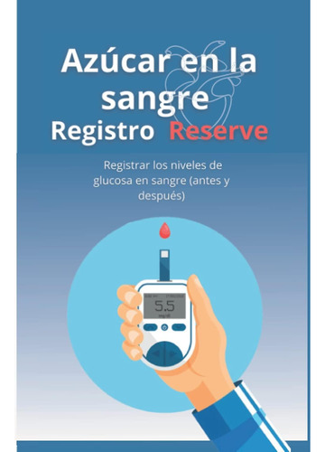 Libro: Azúcar En La Sangre Registro Reserve: Agenda Para Dia