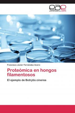 Libro Proteomica En Hongos Filamentosos - Fernandez Acero...
