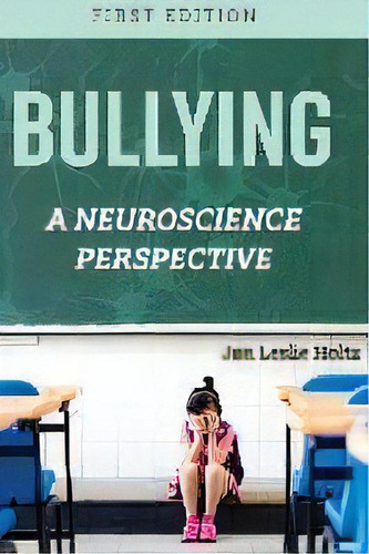 Bullying, De Jan Leslie Holtz. Editorial Cognella Academic Publishing, Tapa Dura En Inglés