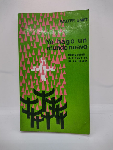 Yo Hago Un Nuevo Mundo - Walter Smet - Agape - Usado 