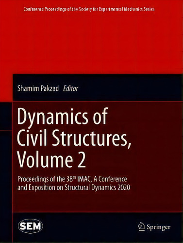 Dynamics Of Civil Structures, Volume 2 : Proceedings Of The 38th iMac, A Conference And Expositio..., De Shamim Pakzad. Editorial Springer Nature Switzerland Ag, Tapa Dura En Inglés