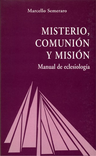 Misterio, Comunión Y Misión: Manual De Eclesiología: 35 (ága