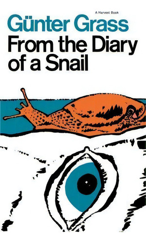 From The Diary Of A Snail, De Gunter Grass. Editorial Mariner Books, Tapa Blanda En Inglés