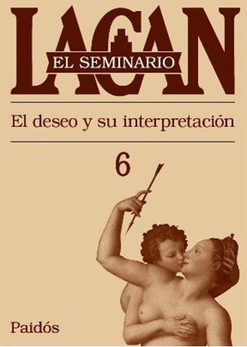 Seminario 6 De Lacan - El Deseo Y Su Interpretacion -pd